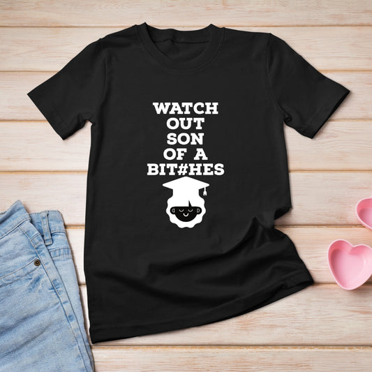 Trenfort Watch Out Son of a Bit#hes Sassy T-shirt for Women