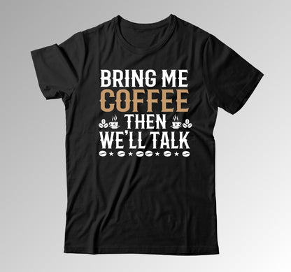 Trenfort Bring me Coffee T-shirt (Unisex)